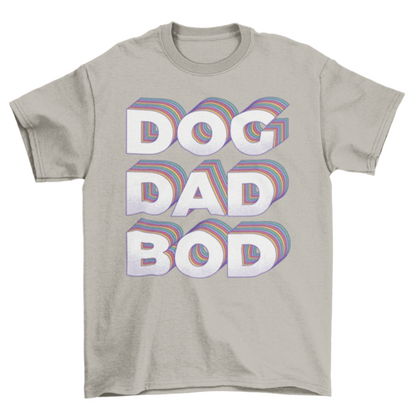 Dog Dad Bod T-shirt