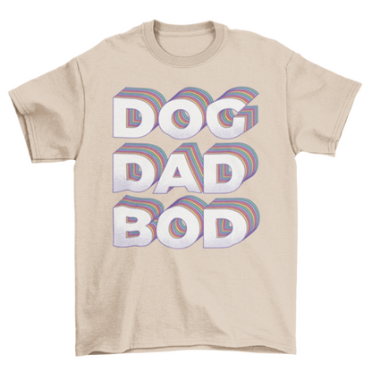 Dog Dad Bod T-shirt